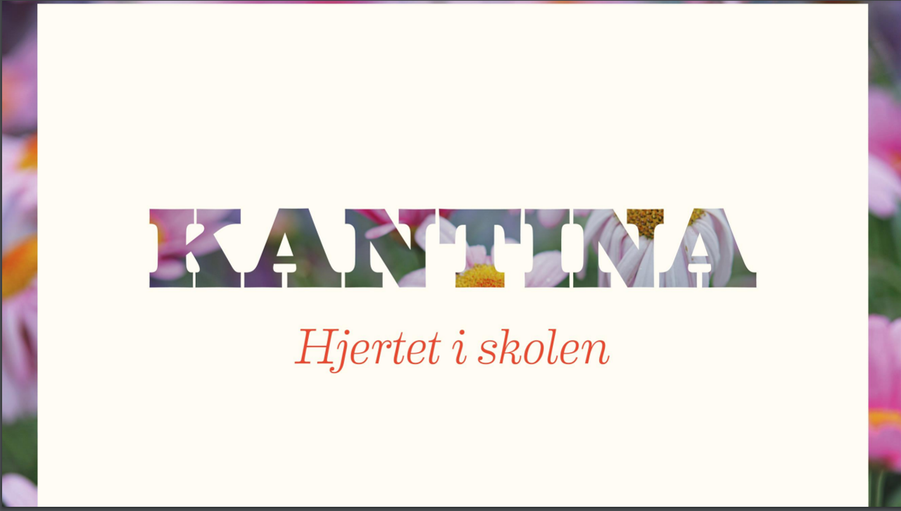 Bilde av ein plakat der det står Kantina hjertet i skolen